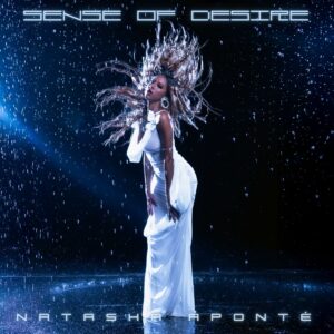 Natasha Aponté performing her single Sense of Desire, a sensual and powerful track blending velvet vocals with rhythmic textures.